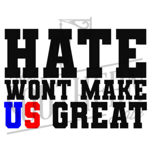 Hate won't make US Great PNG File, Sublimation Designs Downloads, Digital Download, Sublimation Designs