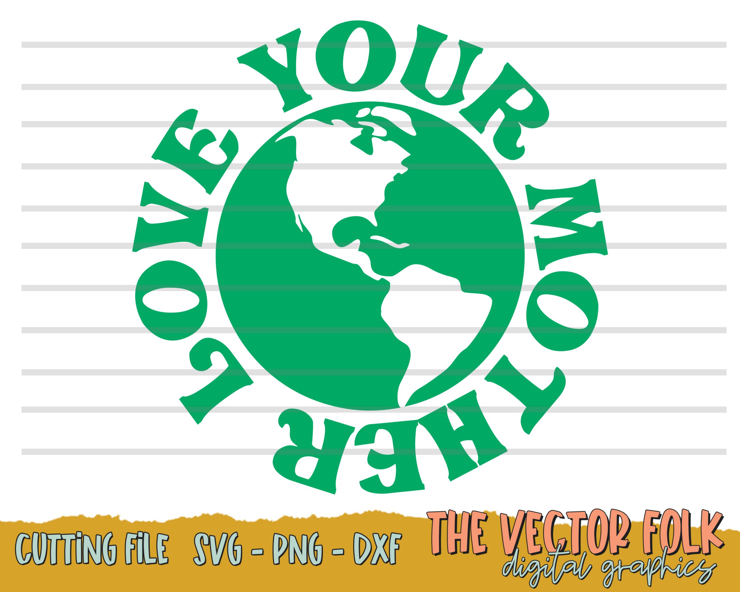 Download Love Your Mother SVG, DXF and PNG - THE SOUTHERN FOLK