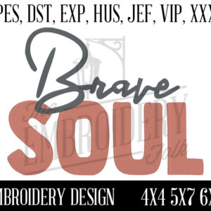 Brave Soul Embroidery Design - 4x4 5x7 6x10 Machine Embroidery Design - Embroidery File - pes dst exp hus jef vip xxx