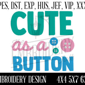 Cute as a Button Embroidery Design - 4x4 5x7 6x10 Machine Embroidery Design - Embroidery File - pes dst exp hus jef vip xxx