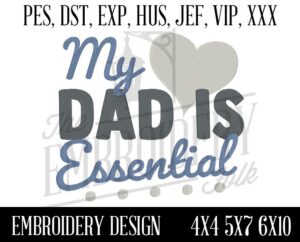 My Dad is Essential Embroidery Design - 4x4 5x7 6x10 Machine Embroidery Design - Embroidery File - pes dst exp hus jef vip xxx